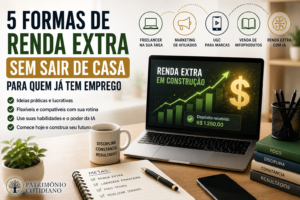 5 formas de renda extra sem sair de casa para quem tem emprego